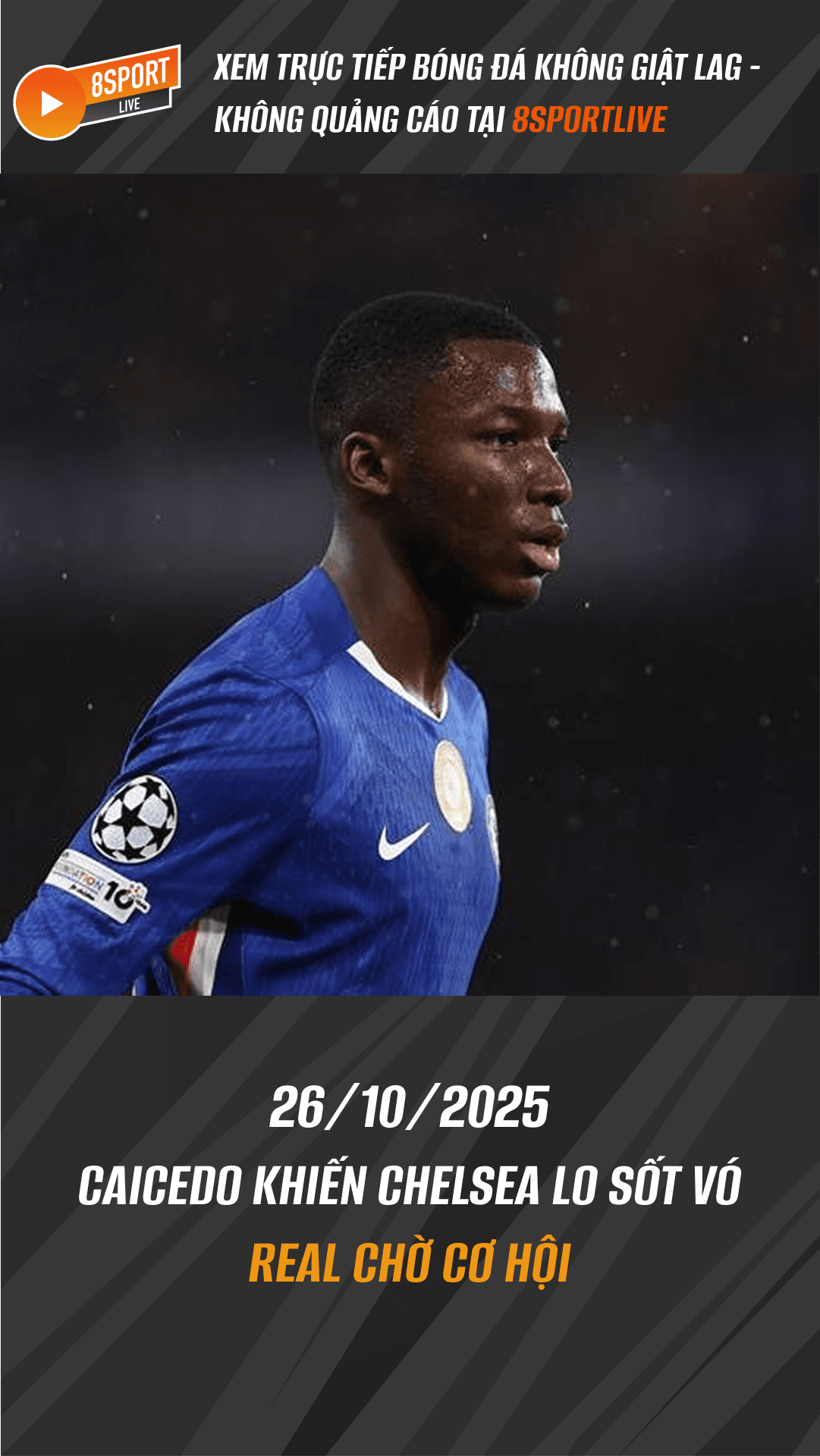 Caicedo có động thái khiến Chelsea lo sốt vó, Real chờ cơ hội