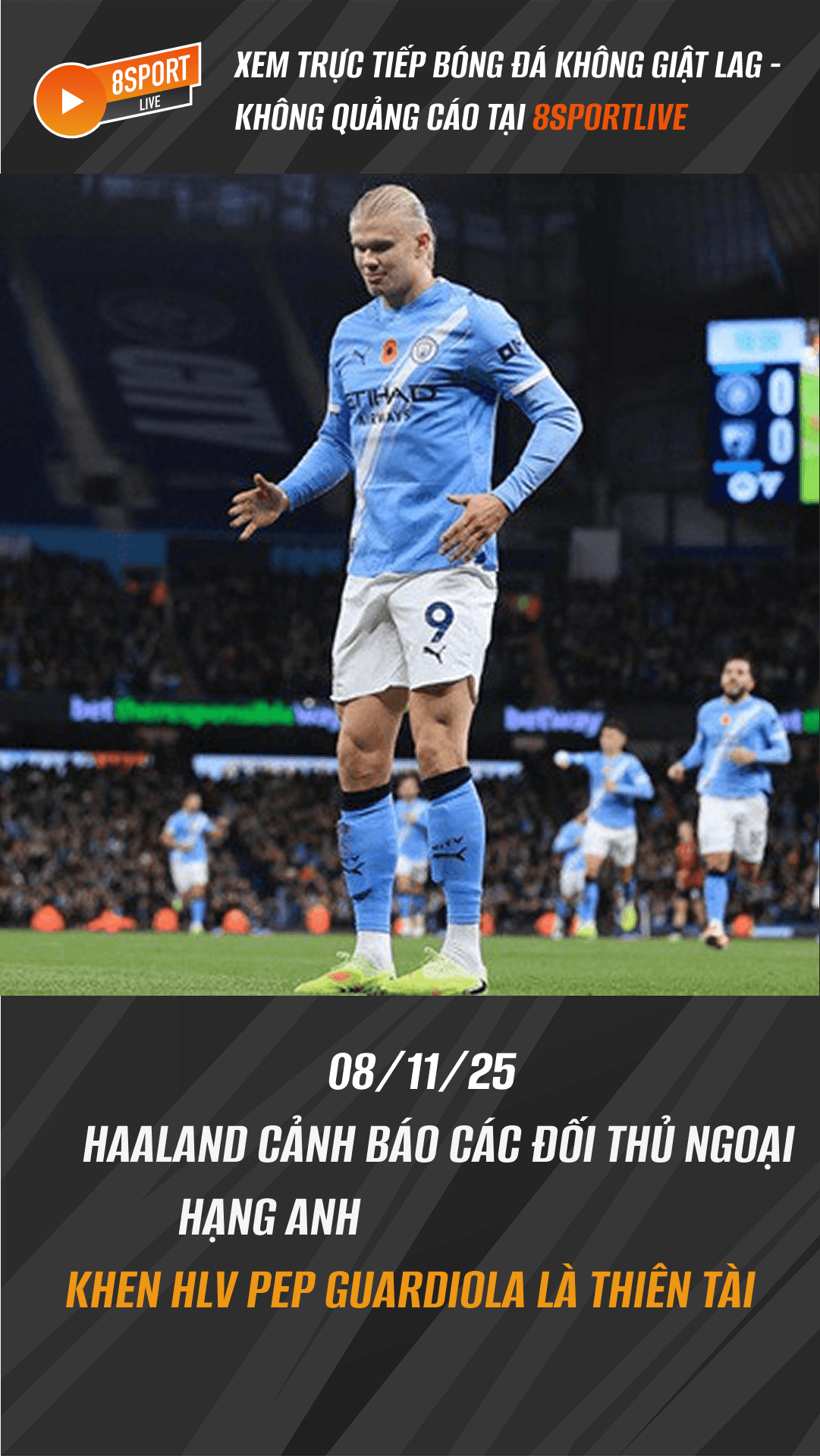 Haaland cảnh báo các đối thủ Ngoại hạng Anh, khen HLV Pep Guardiola là thiên tài